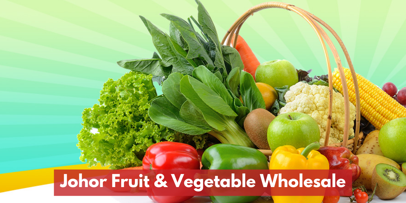 Johor Fruit & Vegetable Wholesale